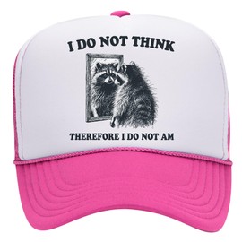 I Do Not Think Therefore I Do Not Am Trucker Hat | Cowgirl Cute Meme Funny | Premium Mesh Foam Snapback Hat for Men & Women (US, Alpha, One Size, Hot Pink/White)