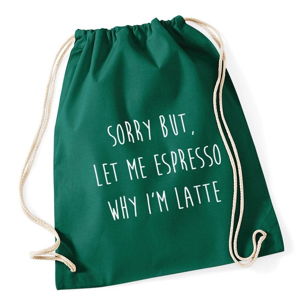 Hippowarehouse Sorry but let me espresso why i'm latte Drawstring