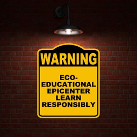 ECO-EDUCATIONAL EPICENTER LEARN RESPONSIBLY Warning Yellow Black Aluminum Composite Sign 8.5 x 10 inches