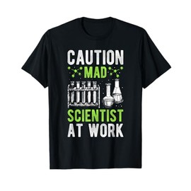 CAUTION Mad Scientist AT WORK Mad Scientist Costume T-Shirt