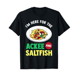 Ackee and Saltfish Jamaican Food Funny Gift T-Shirt