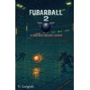 FubarBall2: A Brutally Deluxe League: A dystopian sci-fi sports story—perfect