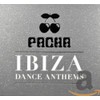 Pacha Ibiza Dance Anthems