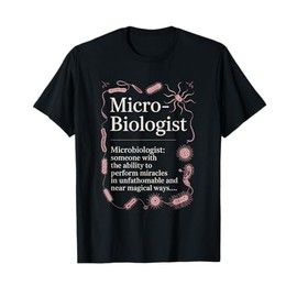 Microbiologist Perform Miracles Unfathomable T-Shirt