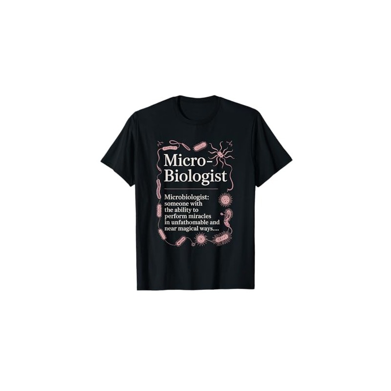 Microbiologist Perform Miracles Unfathomable T-Shirt