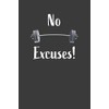 No Excuses!: Nice Notebook For Hardgainer