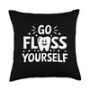 Flossing Dentist Go Floss Yourself Funny Dental Hygienist Throw Pillow