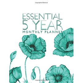 Essential 5 Year Planner: Well Organized Easy To Use & Attractive 5 Year Calendar In Front Of Book And Plenty Of Room For 5 Years Worth Of Agenda Planning Weekly Monthly