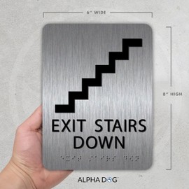 ALPHA DOG ADA SIGNS Exit Stairs Down Sign with Braille 8x6 inch ADA Compliant Braille Business Indoor Outdoor USA-Made Easy Install (Brushed Stainless)