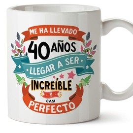 MUGFFINS Taza 40 Cumpleaños -"Me ha llevado 40 años llegar a ser increíble y casi Perfecto - Regalos Desayuno Feliz Cumpleaños