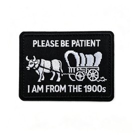 Please Be Patient I'm from The 1900s Patch Hook and Loop Funny Retro Tactical Morale Embroidered 3*2.3 in Cool Military Badge for Backpack Vest Jacket Hats Molle Gear Gift for Millennials Gen X Adults