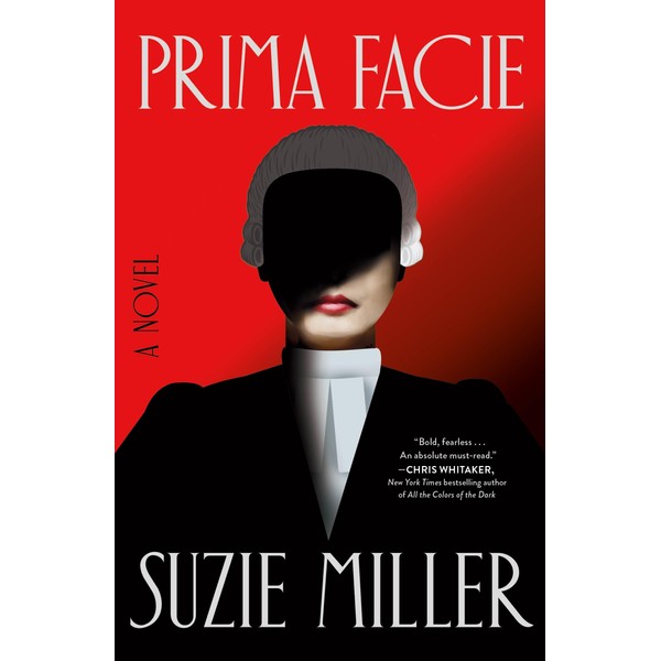Prima Facie: A Novel