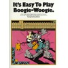 It's Easy to Play Boogie-Woogie: Piano Solo