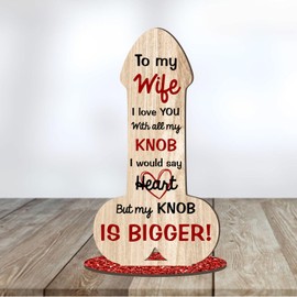 'To My Wife I Love You With All My Knob' – Humorous and Romantic Gift for Wives – Ideal for Anniversaries, Valentine’s Day, or Special Occasions, (Mdf Wood 13.5cm x 7cm)