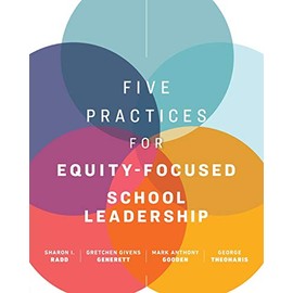 Five Practices for Equity-Focused School Leadership