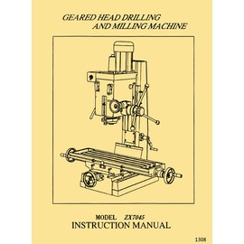 Enco, JET, Grizzly, Asian ZX7045 Geared Head Drilling and Milling Machine Owner's & Parts Manual