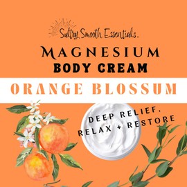 Magnesium Body Cream, Soothing Support for Trouble Sleeping, Migranes, Skin Hydration Cell Function, Handcrafted with Nourishing Avocado & Coconut Oils with Shea Butter. (Orange Blossum 8 oz)