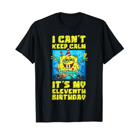 Mademark x SpongeBob SquarePants - I can't keep calm its My Eleventh Birthday 11th Birthday Boy T-Shirt