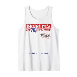It's My 70th Birthday Men boy Sign My Shirt Bday Tank Top
