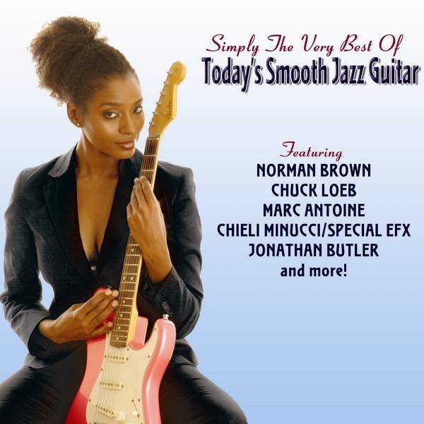 Simply The Very Best Of Todays Smooth Jazz Guitar