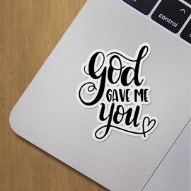 Decal Stickers of God Gave Me You Premium Indoor (No Waterproof) Vinyl Decal Stickers for Laptop Phone Accessory Helmet Car Window Mug Tuber Cup Door Wall Decoration ANDVER3f89930BL