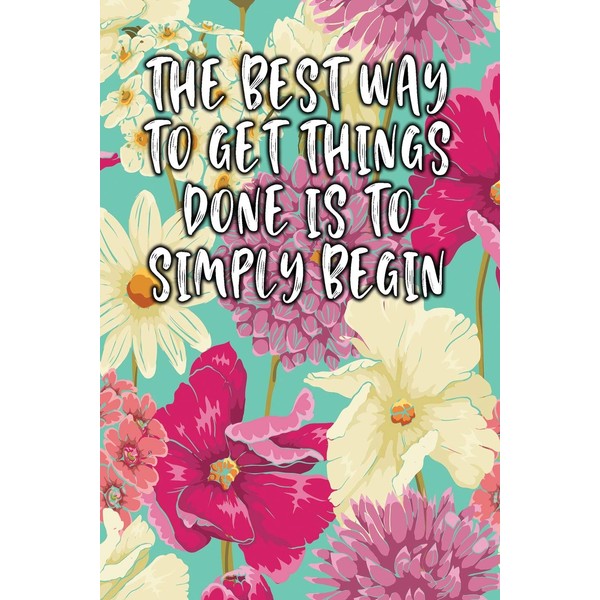 The Best Way To Get Things Done Is To Simply