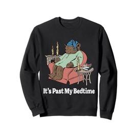 It's Past My Bedtime Sleepy Bear Time Reading Men & Women Sweatshirt