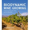 Biodynamic Wine Growing: Understanding the Vine and Its Rhythms
