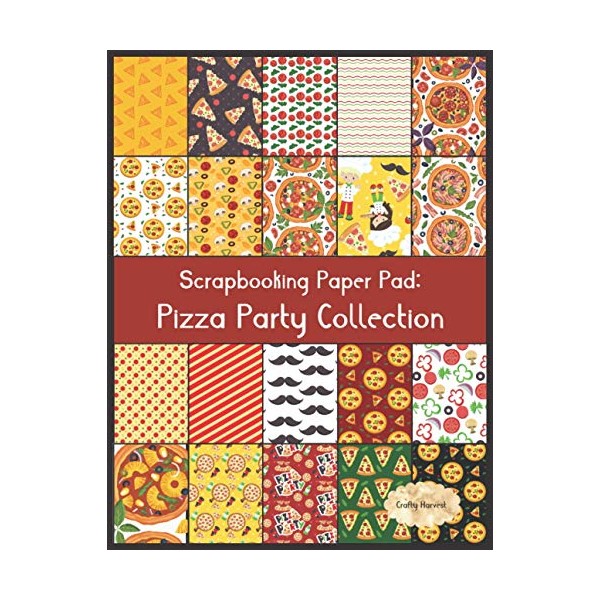 Scrapbook Paper Pad: Pizza Party Collection: 20 Unique Design Background