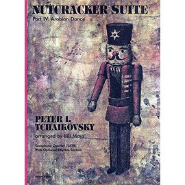 Nutcracker Suite: Part IV: Arabian Dance. 4 saxophones (SATBar); piano, bass, percussion ad lib. Partition et parties.