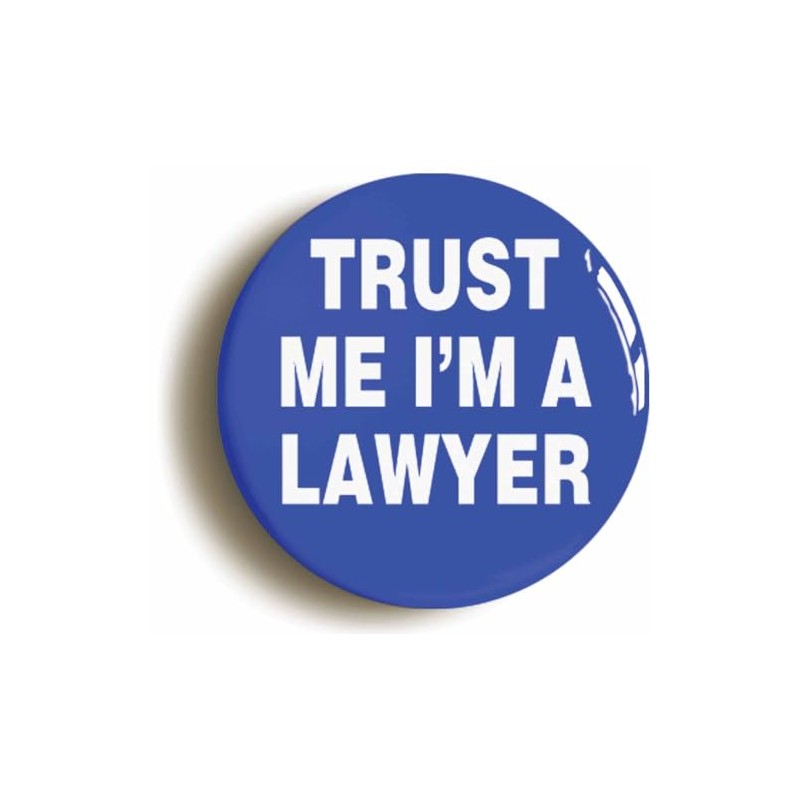 Ozorath TRUST ME I'M A LAWYER FUNNY BADGE BUTTON PIN