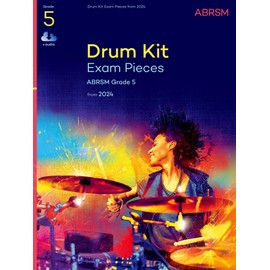 Drum Kit Exam Pieces from 2024, Grade 5 (ABRSM Exam Pieces)