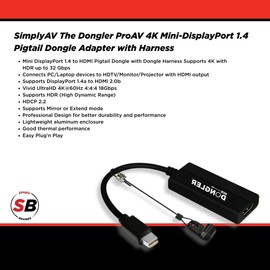 SimplyAV The Dongler ProAV 4K Mini-DisplayPort 1.4 Pigtail Dongle Adapter with Harness - Supports 4K HDR, 32 Gbps Bandwidth - Secure Connection - DO-D002