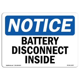 OSHA Notice Sign - Notice Battery Disconnect Inside | Vinyl Label Decal | Protect Your Business, Construction Site, Warehouse | Made in The USA