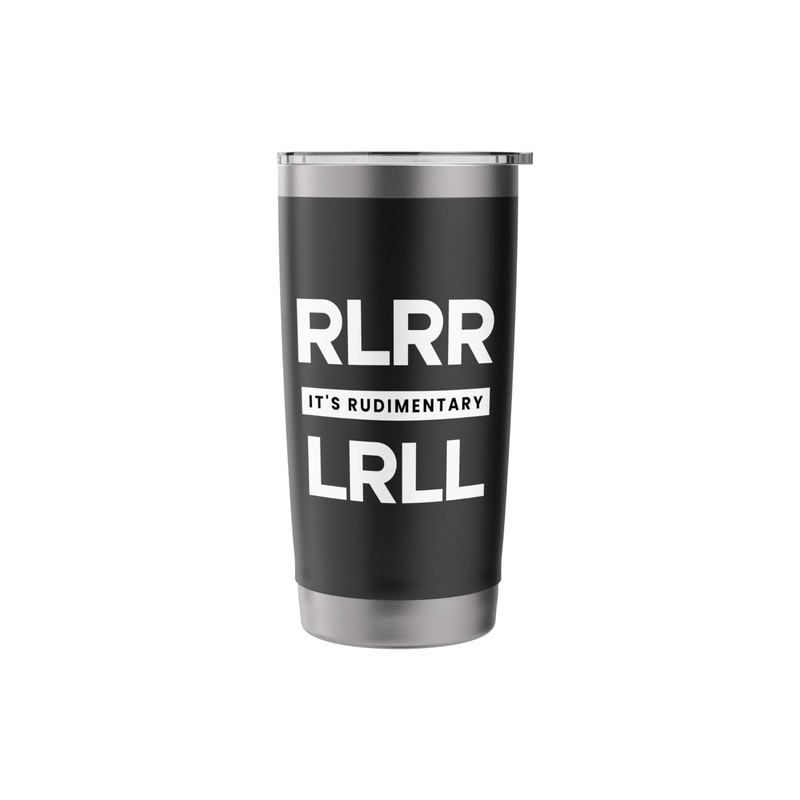 Funny Drummer RLRR LRLL It's Rudimentary Paradiddle Stainless Steel Insulated