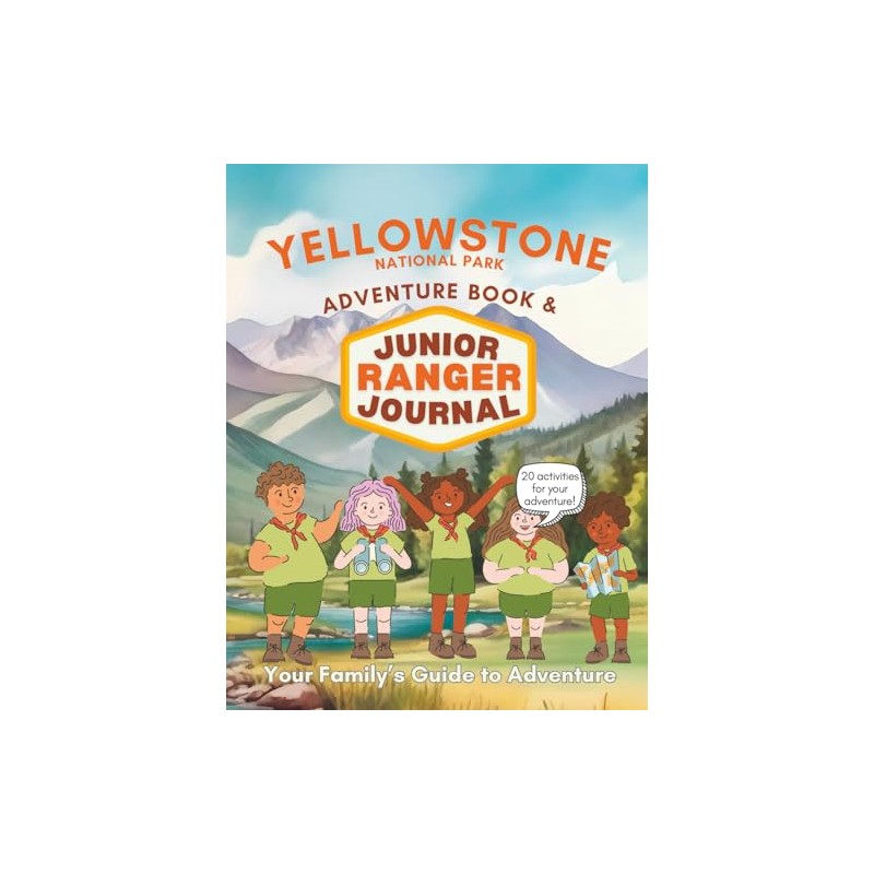 Yellowstone National Park Adventure Book and Junior Ranger Nature Journal: