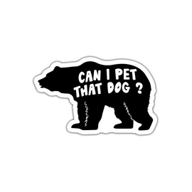 Yanashop88 (3Pcs) Can I Pet That Dog Sticker - Funny Black Bear Sticker - Pop Culture Lover Stickers - Viral Silly Kid Joke Stickers - Stickers 3X3 - Sticker Wall - Laptop - Cell - Tumbler, White
