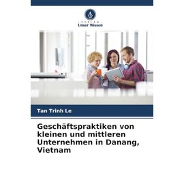 Geschäftspraktiken von kleinen und mittleren Unternehmen in Danang, Vietnam