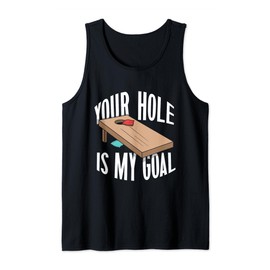Your Hole Is My Goal Corn Hole Board Sand Bag Toss Cornhole Tank Top