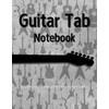 Guitar Tab note book: 120 blank guitar tab sheets with