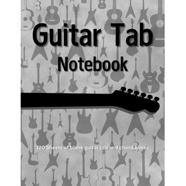 Guitar Tab note book: 120 blank guitar tab sheets with chord grids