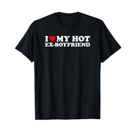I Love My Hot Ex-Boyfriend T-Shirt, black