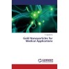 Gold Nanoparticles for Medical Applications