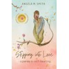 Stepping Into Love: a journey to self-healing: 1