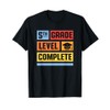 5th Grade Level Complete Shirt Graduation Last Day Of School