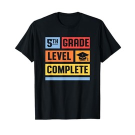 5th Grade Level Complete Shirt Graduation Last Day Of School T-Shirt