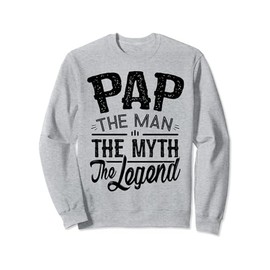 Pap The Myth The Legend Grandfather Father's Day Pap Sweatshirt