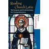 Reading Church Latin: Techniques and Commentary for Comprehension