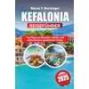 KEFALONIA REISEFÜHRER 2025: Top-Tipps zu Stränden, Höhlen und authentischer griechischer