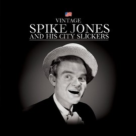 Spike Jones and His City Slickers